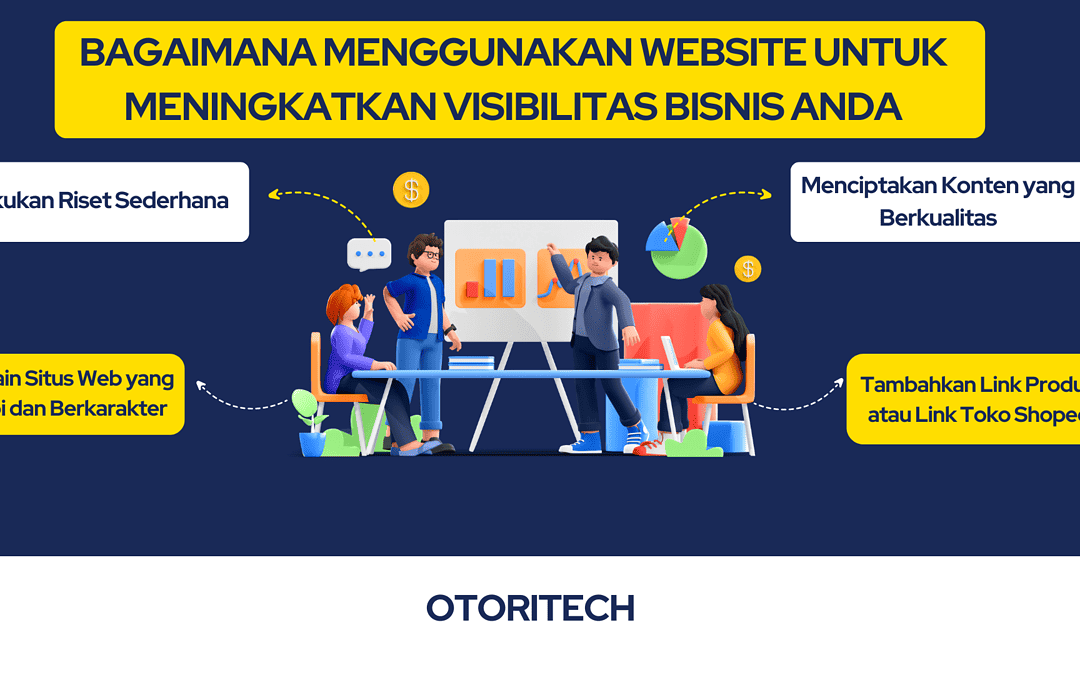 Bagaimana Menggunakan Website untuk Meningkatkan Visibilitas Bisnis Anda