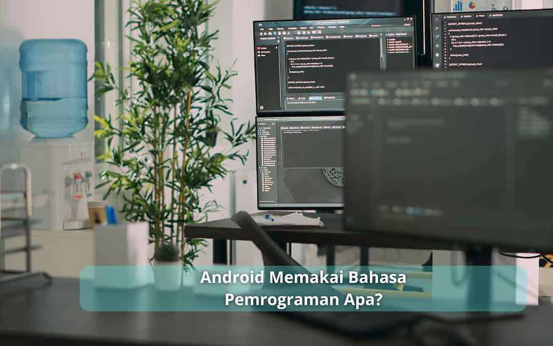 Android Memakai Bahasa Pemrograman Apa