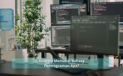 Android Memakai Bahasa Pemrograman Apa?