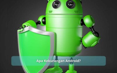 Apa Kekurangan Android?