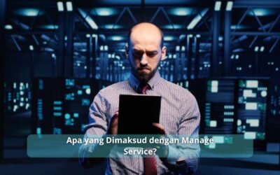 Apa yang Dimaksud dengan Manage Service?