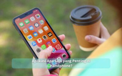 Aplikasi Apa Saja yang Penting di Handphone ?