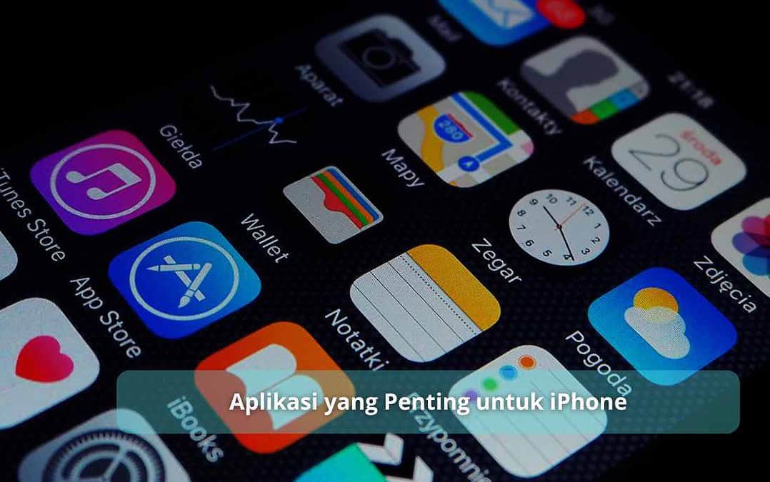 Aplikasi yang Penting untuk iPhone