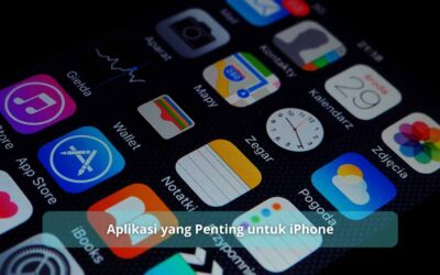 Aplikasi yang Penting untuk iPhone Demi Hidup yang Lebih Baik