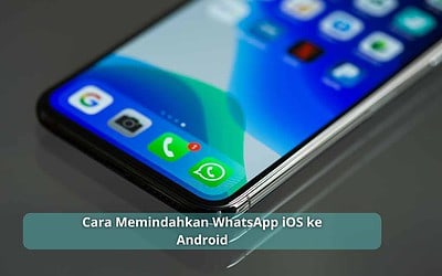 Cara Memindahkan WhatsApp iOS ke Android