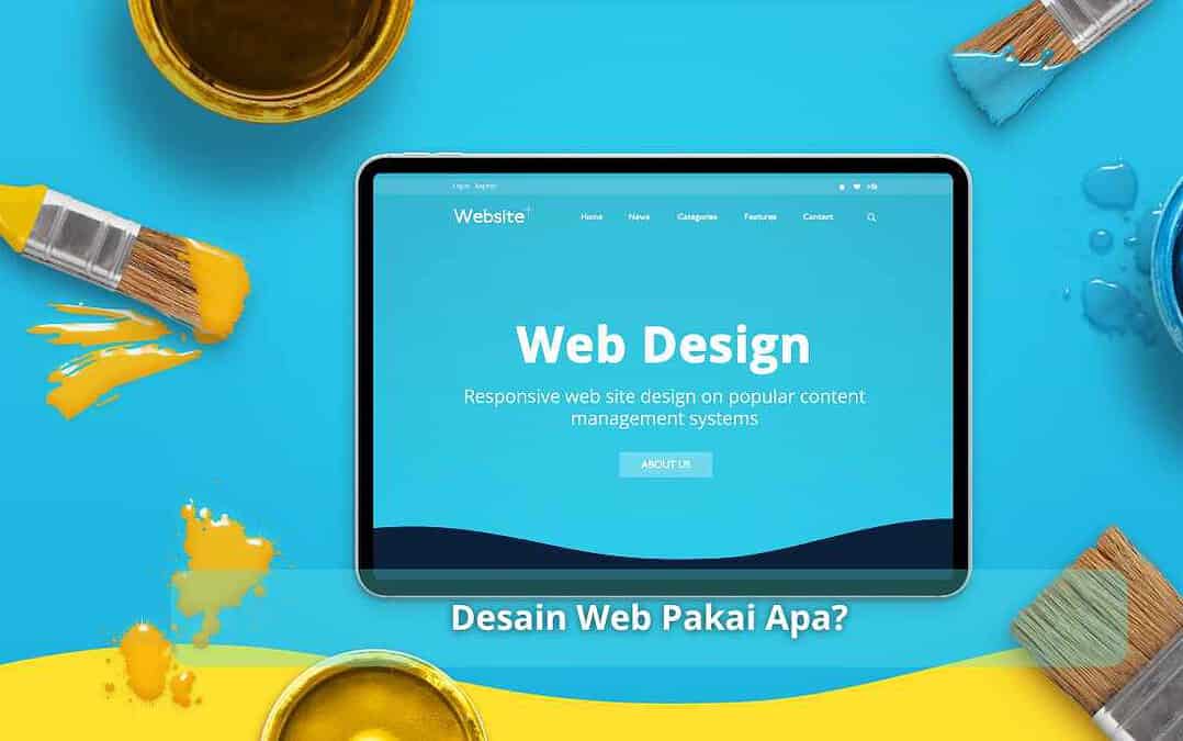 Desain Web Pakai Apa