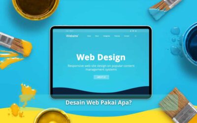 Desain Web Pakai Apa? Panduan Memilih Platform yang Tepat