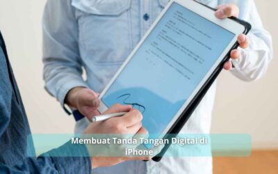 Membuat Tanda Tangan Digital di iPhone Memudahkan Bisnis Anda