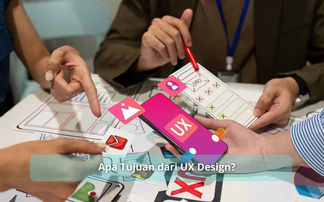 Apa Tujuan dari UX Design