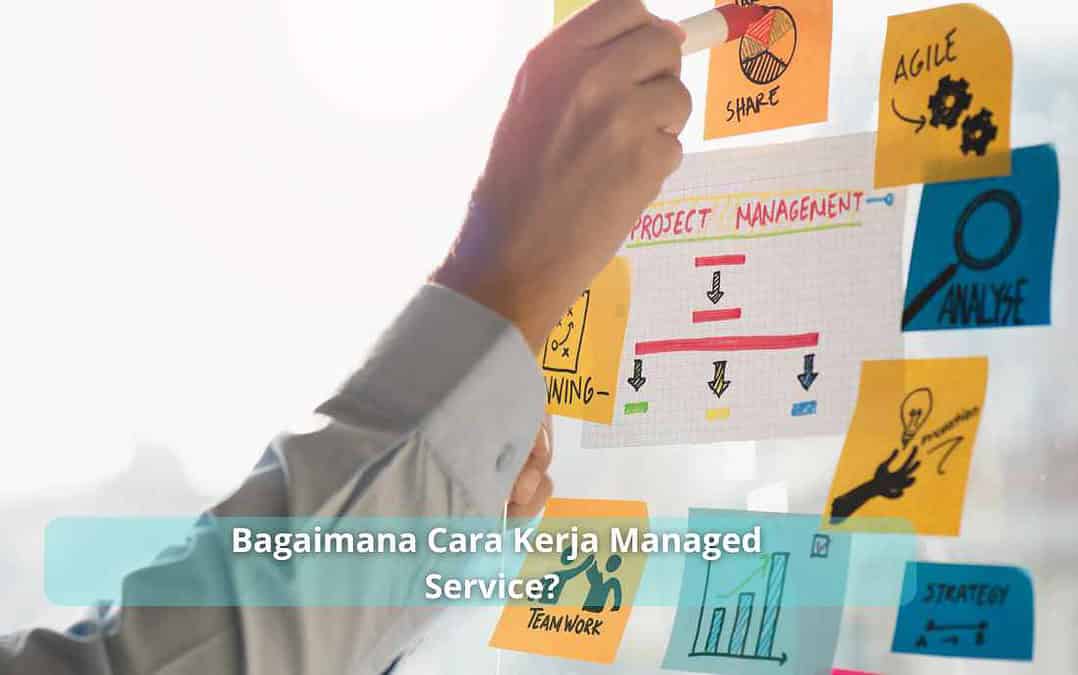 Bagaimana Cara Kerja Managed Service?