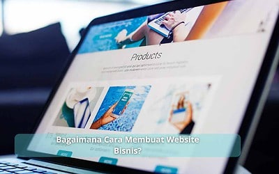 Bagaimana Cara Membuat Website Bisnis?