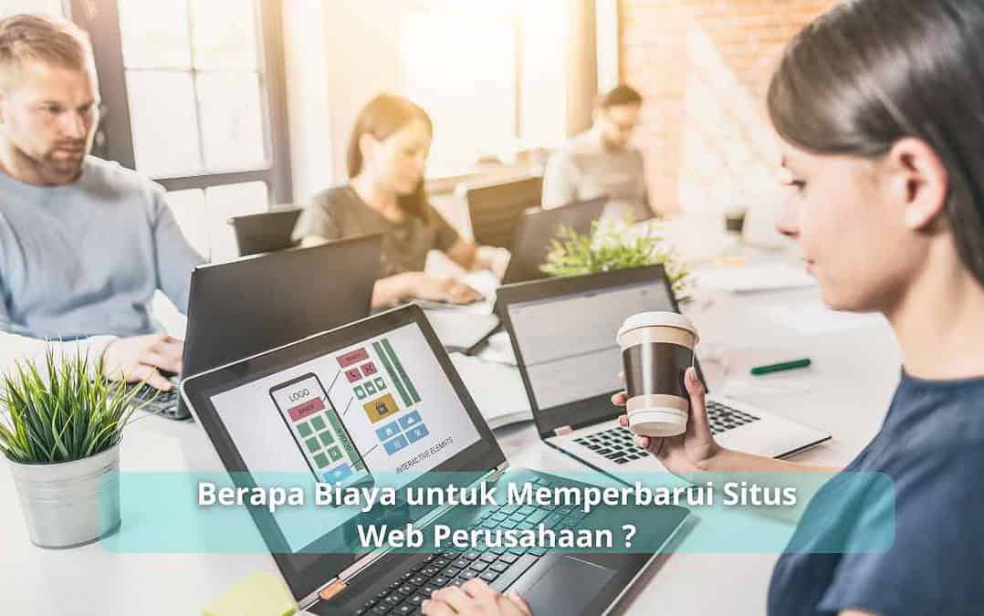 Berapa Biaya untuk Memperbarui Situs Web Perusahaan ?